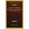 Letters from Theodore Roosevelt to Anna Roosevelt Cowles 1870 to 1918