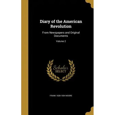 Diary of the American Revolution: From Newspapers and Original Documents; Volume 2