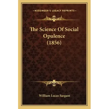 The Science Of Social Opulence (1856)
