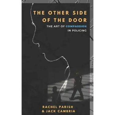 The Other Side of the Door: The Art of Compassion in Policing