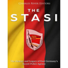 The Stasi: The History and Legacy of East Germany's Secret Police Agency