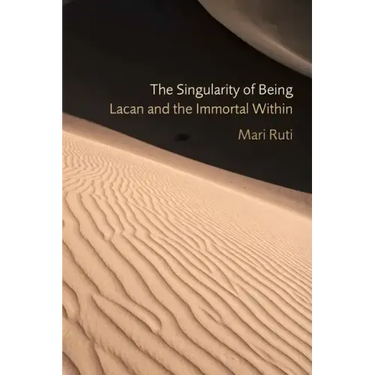 The Singularity of Being: Lacan and the Immortal Within
