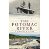 The Potomac River: A History & Guide