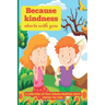 Because Kindness Starts with You: A Collection of Five-minute Bedtime Short Stories for Kids