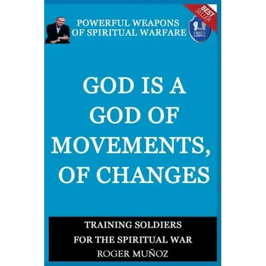 God is a God of Movements, of Change.: Powerful Weapons of Spiritual Warfare