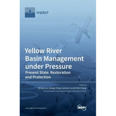 Yellow River Basin Management under Pressure: Present State, Restoration and Protection