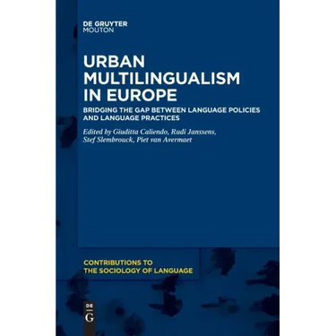Urban Multilingualism in Europe: Bridging the Gap Between Language Policies and Language Practices