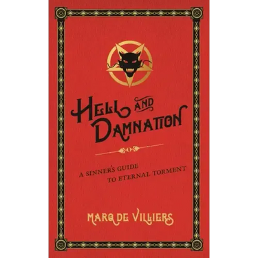 Hell and Damnation: A Sinner's Guide to Eternal Torment