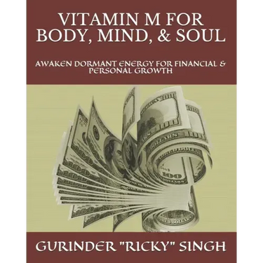 Vitamin M for Body, Mind, & Soul: Awaken Dormant Energy for Financial & Personal Growth