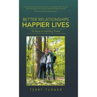 Better Relationships Happier Lives: 12 Keys to Getting There