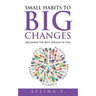 Small Habits to Big Changes: Becoming the Best Version of YOU
