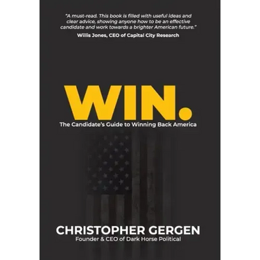Win.: The Candidate's Guide to Winning Back America