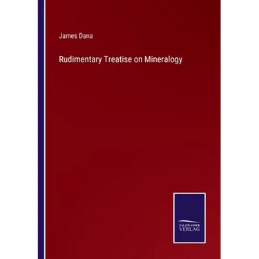 Rudimentary Treatise on Mineralogy