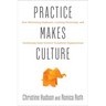 Practice Makes Culture: How Welcoming Elephants, Creating Ownership, and Facilitating Daily Practice Transform Organizations