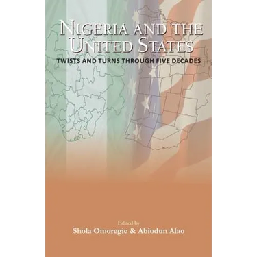 Nigeria and the USA Twists and Turns Through Five Decades