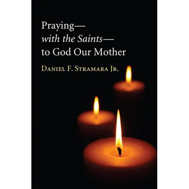 Praying--With the Saints--To God Our Mother