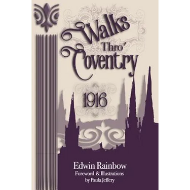 Walks Thro' Coventry 1916 (Illustrated)