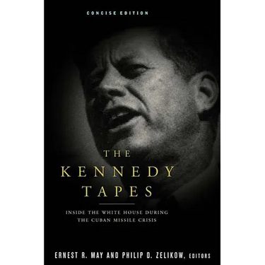 The Kennedy Tapes: Inside the White House During the Cuban Missile Crisis