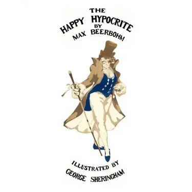 The Happy Hypocrite (Colour Illustrated Edition)