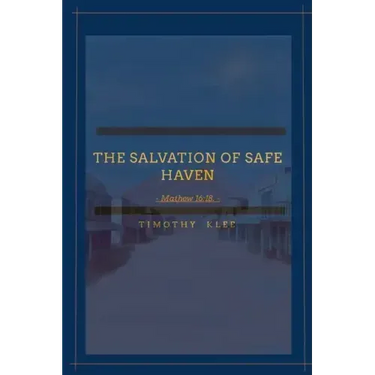 The Salvation of Safe Haven: Matthew 16:28.