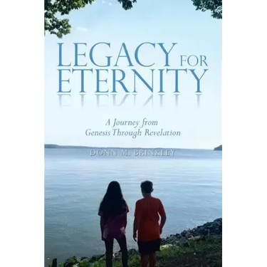 Legacy for Eternity: A Journey from Genesis Through Revelation