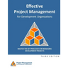 Effective Project Management for Development Organizations