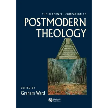 The Blackwell Companion to Postmodern Theology