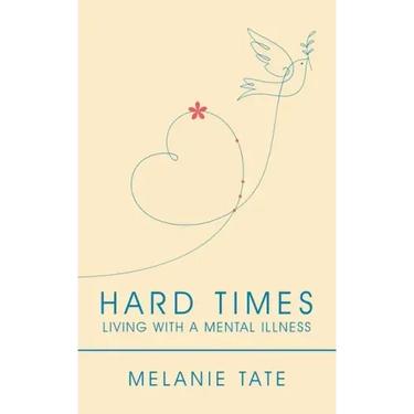 Hard Times: Living with a Mental Illness