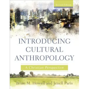 Introducing Cultural Anthropology: A Christian Perspective
