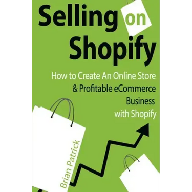 Selling on Shopify: How to Create an Online Store & Profitable eCommerce Busines