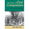 The Theory of Oral Composition: History and Methodology