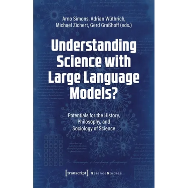 Understanding Science with Large Language Models?: Potentials for the History, Philosophy, and Sociology of Science