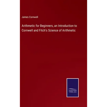 Arithmetic for Beginners, an Introduction to Cornwell and Fitch's Science of Arithmetic
