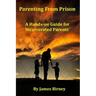 Parenting From Prison: A Hands-on Guide for Incarcerated Parents
