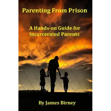 Parenting From Prison: A Hands-on Guide for Incarcerated Parents