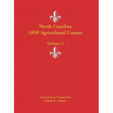 North Carolina 1850 Agricultural Census: Volume 5