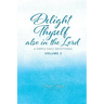 Delight Thyself Also In The Lord - Volume 2: a simple daily devotional