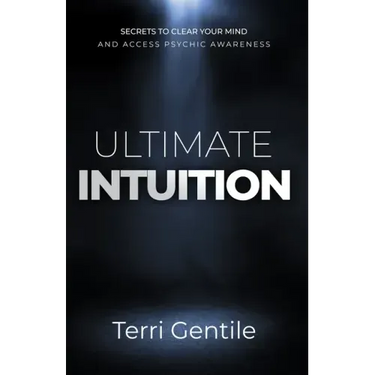 Ultimate Intuition: Secrets to Clear Your Mind and Access Psychic Awareness