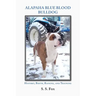 Alapaha Blue Blood Bulldog: History, Birth, Raising, and Training