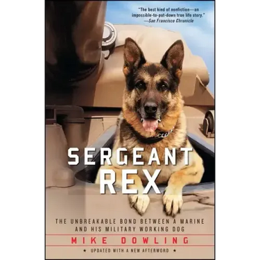 Sergeant Rex: The Unbreakable Bond Between a Marine and His Military Working Dog