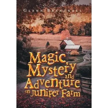 Magic, Mystery and Adventure on Juniper Farm