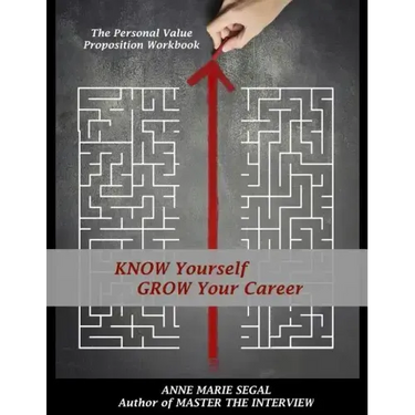Know Yourself, Grow Your Career: The Personal Value Proposition Workbook