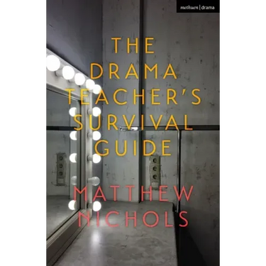 The Drama Teacher's Survival Guide