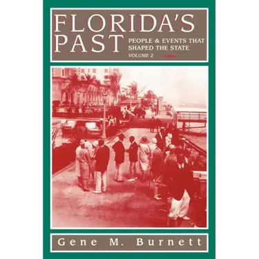Florida's Past, Vol 2: People and Events That Shaped the State