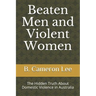 Beaten Men and Violent Women: The Hidden Truth About Domestic Violence in Australia