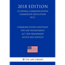 Communications Assistance for Law Enforcement Act and Broadband Access and Services (US Federal Communications Commission Regulation) (FCC) (2018 Edit