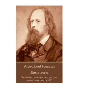 Alfred Lord Tennyson - The Princess: "Theirs not to reason why, theirs but to do and die."