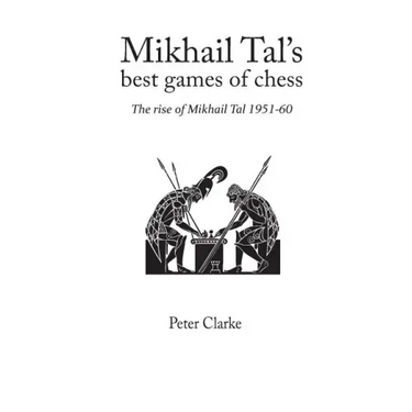 Mikhail Tal's Best Games of Chess