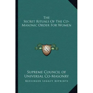 The Secret Rituals of the Co-Masonic Order for Women