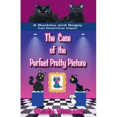 The Case of the Perfect Pretty Picture (A Buckley and Bogey Cat Detective Caper)